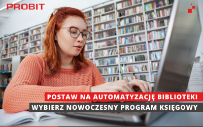 Biblioteki stawiają na automatyzację i nowoczesność. Jak wybrać program księgowy dla instytucji kultury?