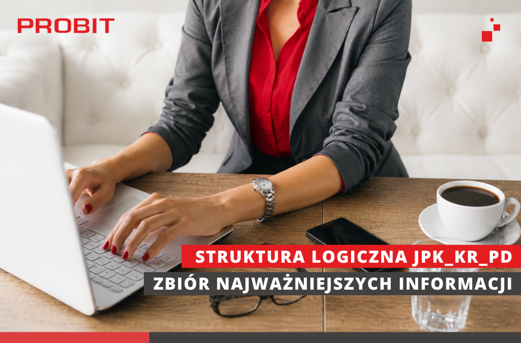 Struktura logiczna JPK_KR_PD w praktyce – jak przygotować się do nowych obowiązków?